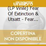 (LP Vinile) Fear Of Extinction & Utsatt - Fear Of Extinction & Utsatt vinile
