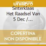 Sinterklaas Het Raadsel Van 5 Dec / Various cd