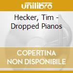 Hecker, Tim - Dropped Pianos cd