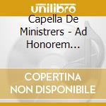 Capella De Ministrers - Ad Honorem Virginis cd musicale di Capella De Ministrers