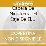 Capella De Ministrers - El Iaje De El Greco cd musicale di Capella De Ministrers