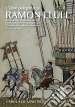 Capella De Ministrers / Carles Magraner - Ramon Llull: L'Ultim Pelegrinatge (3 Cd+Libro)