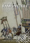 Capella De Ministrers / Carles Magraner - Ramon Llull: L'Ultim Pelegrinatge (3 Cd+Libro) cd