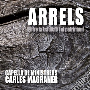Carles Magraner: Arrels - Entre la tradicio' i el patrimoni cd musicale di Magraner