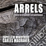Carles Magraner: Arrels - Entre la tradicio' i el patrimoni