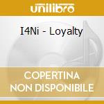 I4Ni - Loyalty cd