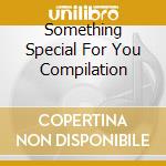 Something Special For You Compilation cd