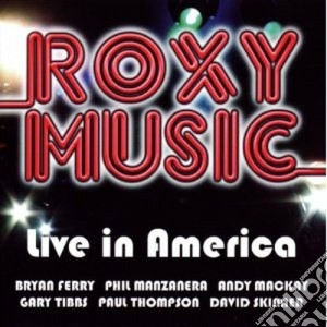 Roxy Music - Live In America cd musicale di ROXY MUSIC