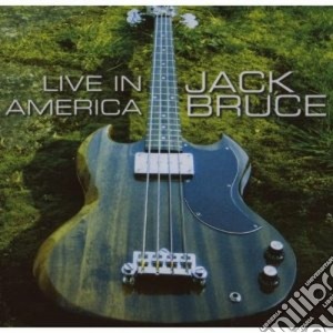 Jack Bruce - Live In America cd musicale di Jack Bruce