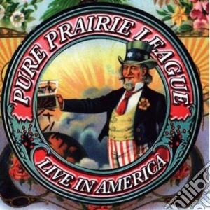 Pure Prairie League - Live In America cd musicale di PURE PRAIRIE LEAGUE
