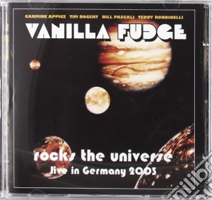Vanilla Fudge - Rocks The Universe - Live In Germany cd musicale di Fudge Vanille
