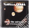 Vanilla Fudge - Rocks The Universe - Live In Germany cd