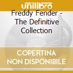 Freddy Fender - The Definitive Collection cd musicale di Freddy Fender