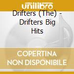 Drifters (The) - Drifters Big Hits cd musicale di Drifters