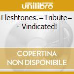 Fleshtones.=Tribute= - Vindicated! cd