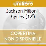 Jackson Milton - Cycles (12') cd