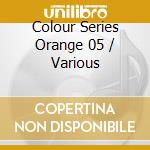 Colour Series Orange 05 / Various cd