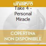 Take 4 - Personal Miracle cd
