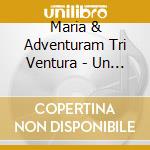 Maria & Adventuram Tri Ventura - Un Filo Di Pazzia cd