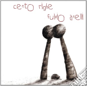Fulvio Anelli - Cento Righe cd musicale di Anelli Fulvio