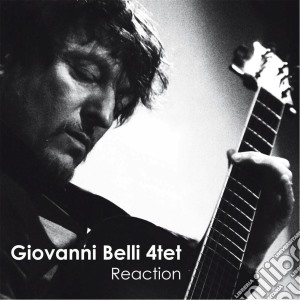 Giovanni Belli 4tet - Reaction (2 Cd) cd musicale di Giovanni belli 4tet
