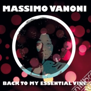 (LP Vinile) Massimo Vanoni - Back To My Essential Vibe lp vinile di Massimo Vanoni