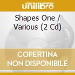 Shapes One / Various (2 Cd) cd
