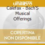 Calefax - Bach'S Musical Offerings cd