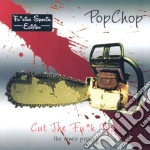 Popchop: Cut The Fuk Up (Fuking Special Edition) / Various cd