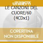 LE CANZONI DEL CUORE/60 (4CDx1) cd