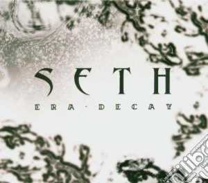 Seth - Era - Decay cd musicale