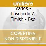 Varios - Buscando A Eimish - Bso cd
