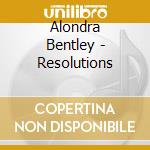 Alondra Bentley - Resolutions cd