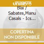 Blai / Sabates,Manu Casals - Ics Ics cd