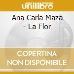 Ana Carla Maza - La Flor cd