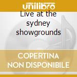 Live at the sydney showgrounds cd