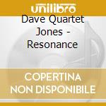 Dave Quartet Jones - Resonance cd