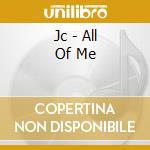 Jc - All Of Me cd