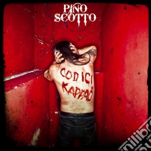 Pino Scotto - Codici Kappao' cd musicale di Pino Scotto