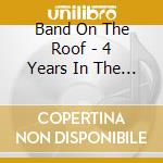 Band On The Roof - 4 Years In The Attic cd