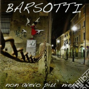 Leandro Barsotti - Non Avevo Piu' Niente cd musicale di Leandro Barsotti