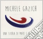 Michele Gazich - Una Storia Di Mare E Di Sangue