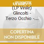 (LP Vinile) Glincolti - Terzo Occhio - Ad Occhiaperti vinile