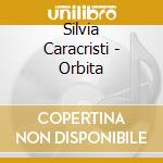 Silvia Caracristi - Orbita cd