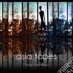 Oslo Tapes - Tango Kalashnikov cd musicale di Tapes Oslo