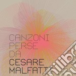 Cesare Malfatti - Canzoni Perse