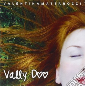 Valentina Mattarozzi - Vally Doo cd musicale di Valentina Mattarozzi