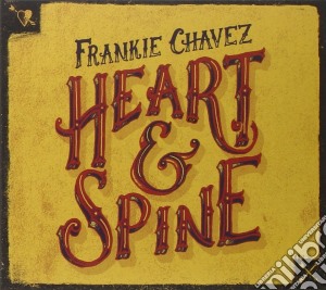 Frankie Chavez - Heart & Spine cd musicale di Frankie Chavez