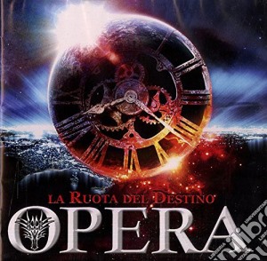 Opera - La Ruota Del Destino cd musicale di Opera