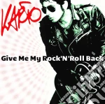 Karto - Give Me My Rock'n'roll Back cd